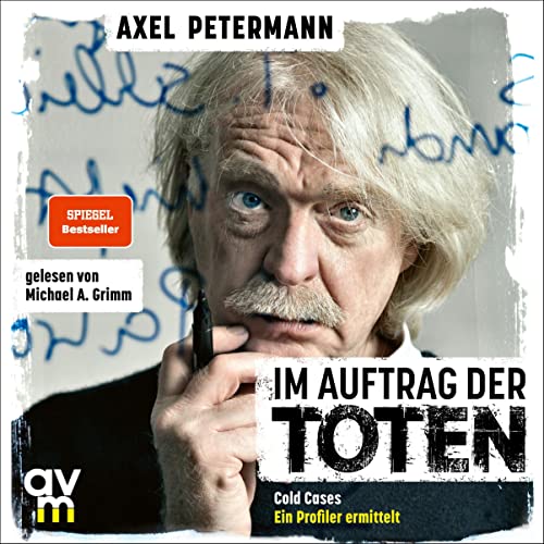 Im Auftrag der Toten: Cold Cases - Ein Profiler ermittelt - Ungelösten Morden auf der Spur