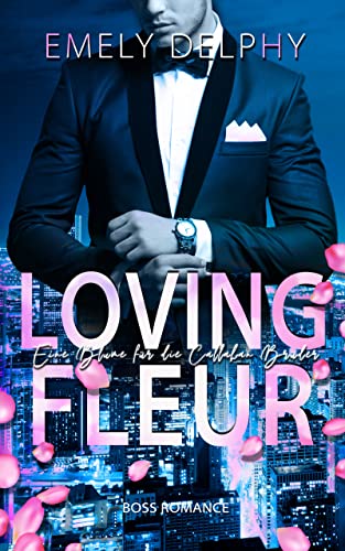 LOVING FLEUR: Eine Blume für die Callahan Brüder