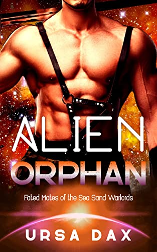 Alien Orphan (Fated Mates of the Sea Sand Warlords Book 3)