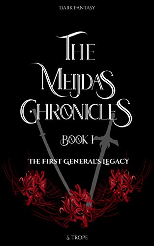 The Meijdas Chronicles : Book 1: The First General's Legacy