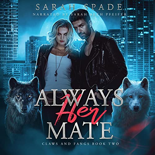 Always Her Mate: Claws and Fangs, Book 2