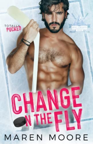 Change on the Fly: A Single Dad Hockey Romance (Totally Pucked, Band 1)