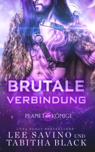 Brutale Verbindung (Planet der Könige, Band 1)