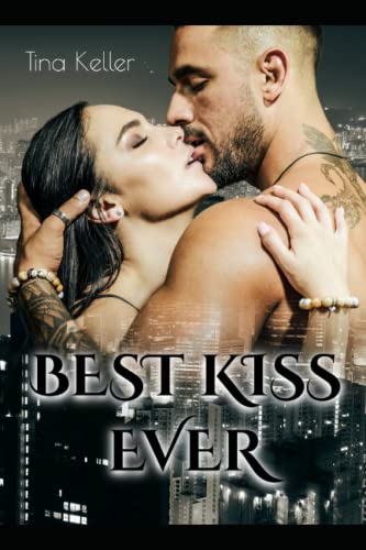 Best Kiss Ever: Humorvoller Liebesroman (Sinnliche Liebesromane)