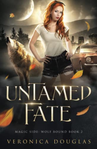 Untamed Fate (Magic Side: Wolf Bound, Band 2)