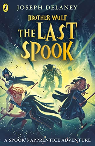 Brother Wulf: The Last Spook (The Spook's Apprentice: Brother Wulf Book 3)