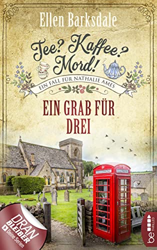 Tee? Kaffee? Mord! Ein Grab für drei (Nathalie Ames ermittelt 21)