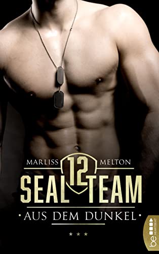 SEAL Team 12 - Aus dem Dunkel (spannende Navy Romance 1)