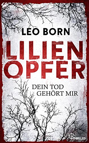 Lilienopfer. Dein Tod gehört mir: Der erste Fall für Jakob Diehl (Ein Jack-Diehl-Thriller 1)