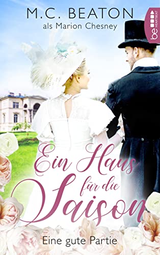 Ein Haus für die Saison - Eine gute Partie (Regency-Romance 6)