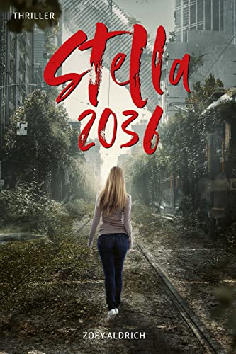 Stella 2036 (In einer Welt ohne Zukunft 1)