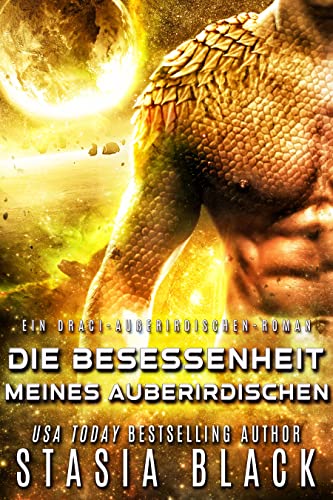 Die Besessenheit meines Außerirdischen: Ein Draci-Außerirdischen-Roman (Die Draci-Außerirdischen 1)