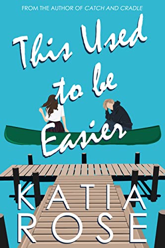 This Used to Be Easier: A Small Town Romance