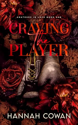 Craving The Player (Amateurs In Love Book 1)