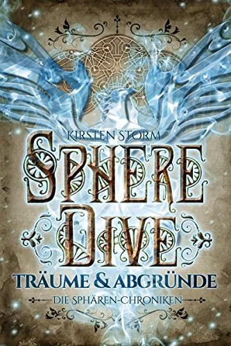Sphere Dive: Träume und Abgründe (Die Sphären-Chroniken 3)