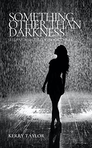 Something Other Than Darkness (Shepard Security Book 3)
