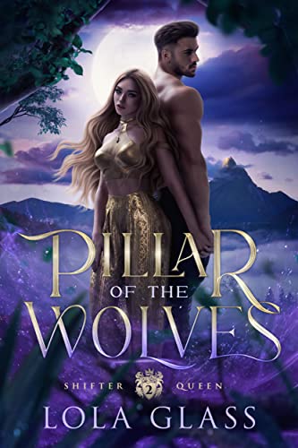 Pillar of the Wolves (Shifter Queen Book 2)