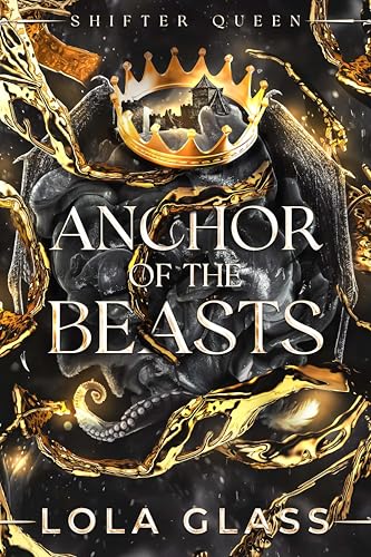 Anchor of the Beasts (Shifter Queen Book 3)
