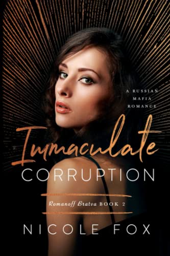 Immaculate Corruption: A Russian Mafia Romance (Romanoff Bratva, Band 2)