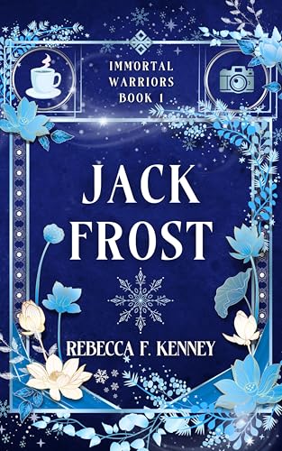 JACK FROST: An Immortal Warriors Romance (Standalone) (The IMMORTAL WARRIORS Book 1)