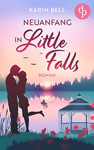 Neuanfang in Little Falls (Verliebt in Little Falls-Reihe 1)