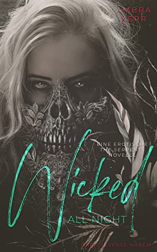 Wicked All Night: Eine erotische The Serpents-Novelle (Dark Reverse Harem)