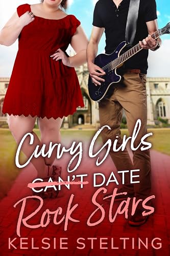 Curvy Girls Can't Date Rock Stars (The Curvy Girl Club®)