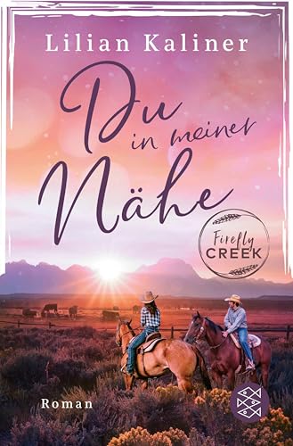 Firefly Creek: Du in meiner Nähe (Firefly-Creek-Serie 3)