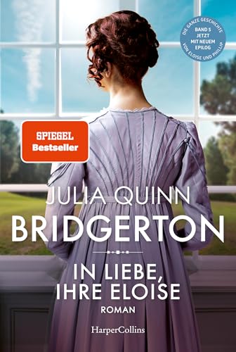 Bridgerton – In Liebe, Ihre Eloise: Band 5 | Von der mehrfachen SPIEGEL-Bestsellerautorin | Die Vorlage zur NETFLIX-Welterfolgsserie »Bridgerton«