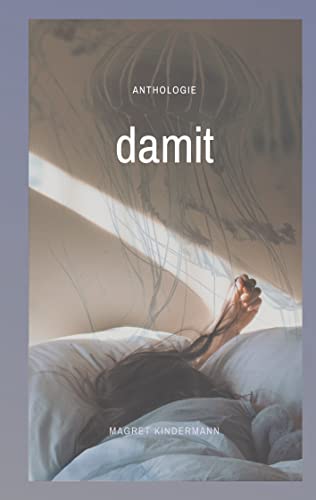damit (Anthologie-Trilogie 1)