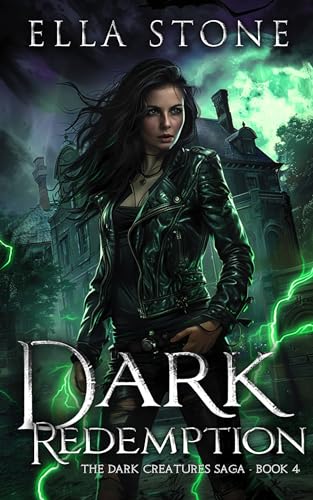 Dark Redemption: A fast-paced and explosive urban fantasy series (The Dark Creatures Saga Book 4)