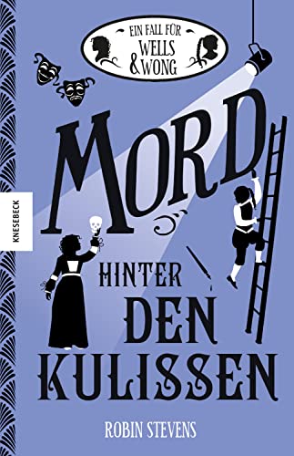 Mord hinter den Kulissen: Der siebte Fall für Wells & Wong (Ein Fall für Wells & Wong 7)