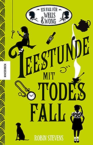 Teestunde mit Todesfall: Der zweite Fall für Wells & Wong (Ein Fall für Wells & Wong 2)
