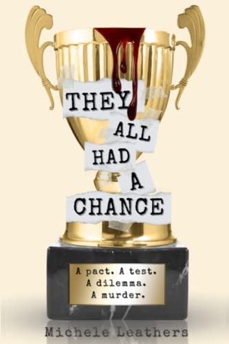 They All Had A Chance: A pact. A test. A dilemma. A murder. (They All Had A Reason., Band 4)