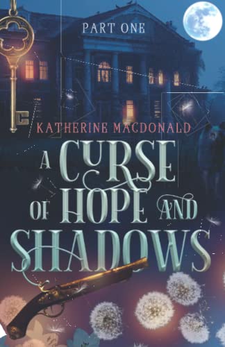 A Curse of Hope and Shadows: Part I