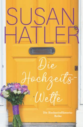 Die Hochzeitswette (Die Hochzeitsflüsterin, Band 4)
