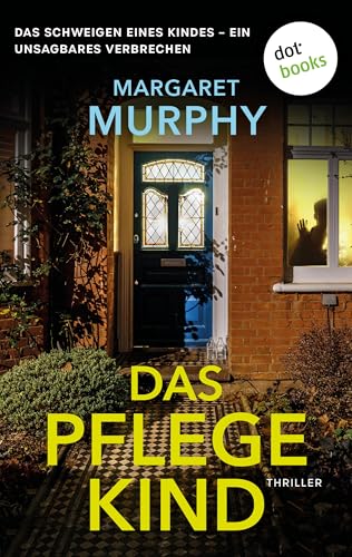 Das Pflegekind: Thriller – Domestic Thrill für Fans von K.L. Slater