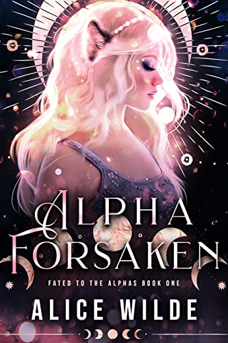 Alpha Forsaken: A Fated Mates Shifter Romance (Fated to the Alphas Book 1)