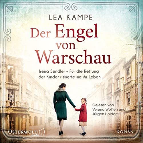 Der Engel von Warschau: Irena Sendler - Für die Rettung der Kinder riskierte sie ihr Leben