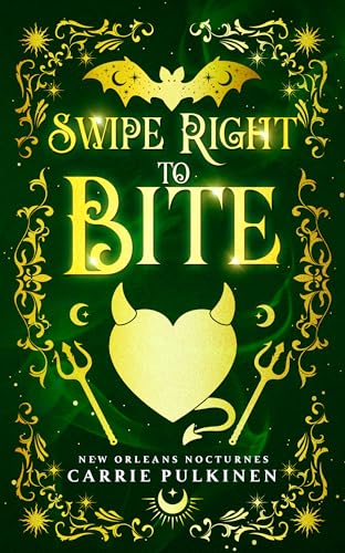Swipe Right to Bite: A Frightfully Funny Paranormal Romantic Comedy (New Orleans Nocturnes Book 6)