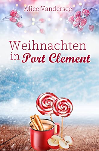 Weihnachten in Port Clement: Weihnachtsroman
