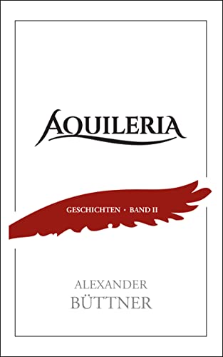 AQUILERIA · Geschichten Band II