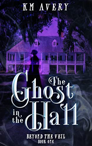 The Ghost in the Hall (Beyond the Veil Book 1)