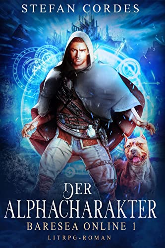 Der Alphacharakter: Baresea Online 1 (LitRPG-Roman)