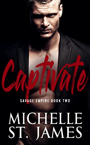 Captivate: An Arranged Marriage Dark Mafia Romance (Savage Empire Book 2)