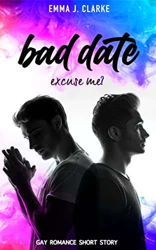 Bad Date: Excuse me?