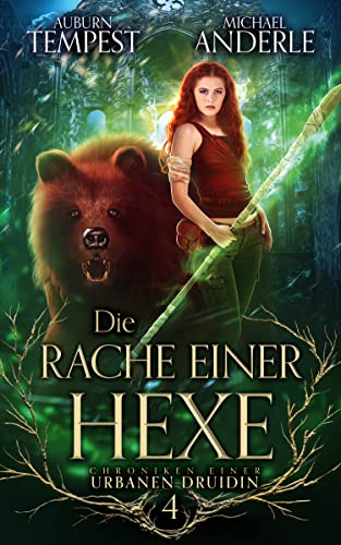 Die Rache einer Hexe (Chroniken einer urbanen Druidin 4)