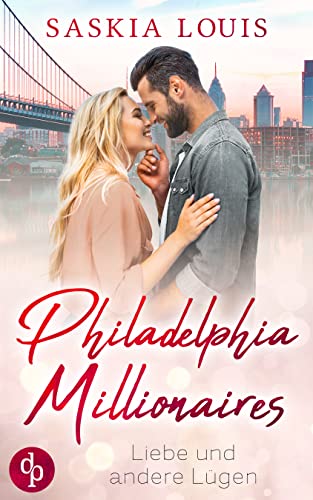 Liebe und andere Lügen (Philadelphia Millionaires-Reihe 3)