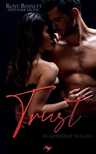 Trust: Du gehörst nur mir (Legends Club – Deep Dark Erotic 3)