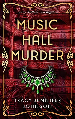 The Music Hall Murder: Ruby Redlick Investigates Historical Mystery (Demimondaine Detective Agency)